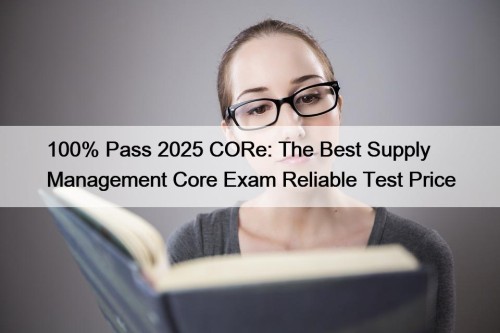 100% Pass 2025 CORe: The Best Supply Management ...