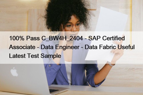 100% Pass C_BW4H_2404 - SAP Certified Associate - ...